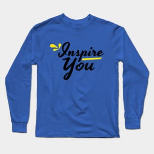 Inspire you quote and saying Long Sleeve T-Shirt